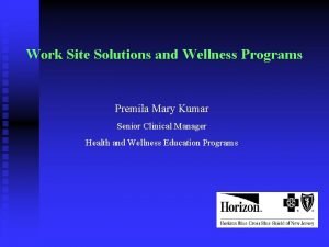Work Site Solutions and Wellness Programs Premila Mary