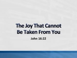 Joy that cannot be taken away