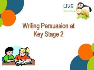 Persuasive writing is for arguing a case or