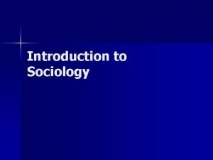 Introduction to Sociology Defining the Sociological Perspective Sociology