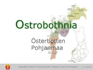 Ostrobothnia sterbotten Pohjanmaa sterbottens frbund Pohjanmaan liitto Regional