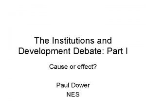 The Institutions and Development Debate Part I Cause