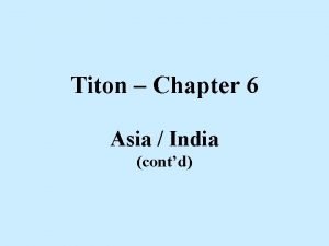 Titon Chapter 6 Asia India contd Indian approach