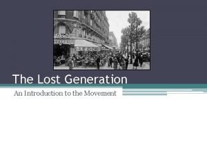 The Lost Generation An Introduction to the Movement