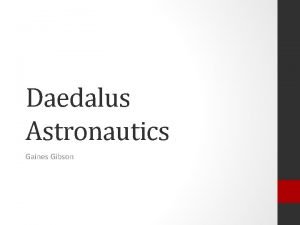 Daedalus Astronautics Gaines Gibson Mission To further students