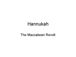 Hannukah The Maccabean Revolt Alexander the Great http