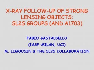 XRAY FOLLOWUP OF STRONG LENSING OBJECTS SL 2