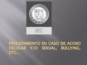 PROCEDIMIENTO EN CASO DE ACOSO ESCOLAR YO SEXUAL