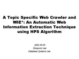 A Topic Specific Web Crawler and WIE An