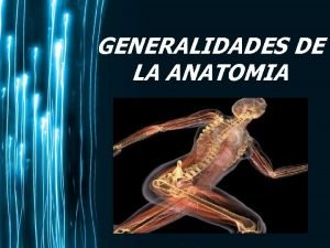GENERALIDADES DE LA ANATOMIA Page 1 Anatoma Ciencia