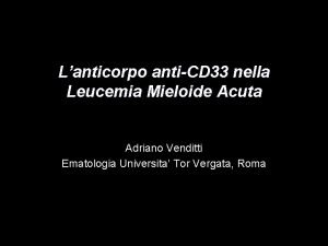 Lanticorpo antiCD 33 nella Leucemia Mieloide Acuta Adriano