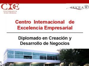Centro Internacional de Excelencia Empresarial Diplomado en Creacin