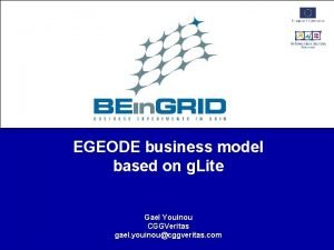 EGEODE business model based on g Lite Gael