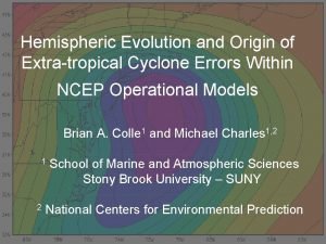 Hemispheric Evolution and Origin of Extratropical Cyclone Errors