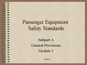 Passenger Equipment Safety Standards Subpart A General Provisions