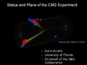 Status and Plans of the CMS Experiment Dijet