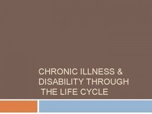 CHRONIC ILLNESS DISABILITY THROUGH THE LIFE CYCLE Terms
