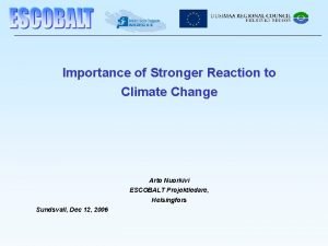 Importance of Stronger Reaction to Climate Change Arto