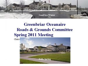 Good bye Winter Greenbriar Oceanaire Roads Grounds Committee