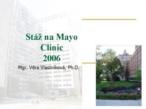St na Mayo Clinic 2006 Mgr Vra Vlastnkov