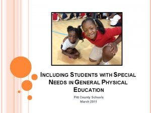 INCLUDING STUDENTS WITH SPECIAL NEEDS IN GENERAL PHYSICAL