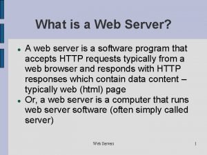 What is a Web Server A web server