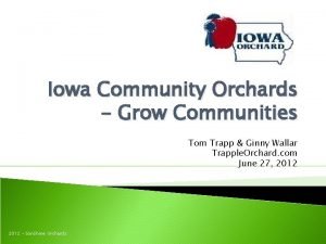 Iowa Community Orchards Grow Communities Tom Trapp Ginny