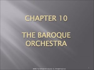 CHAPTER 10 THE BAROQUE ORCHESTRA 2009 The Mc