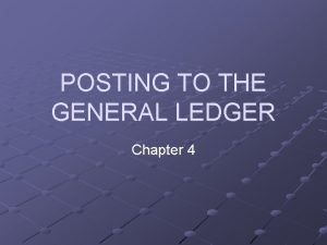 Chapter 4 posting to a general ledger