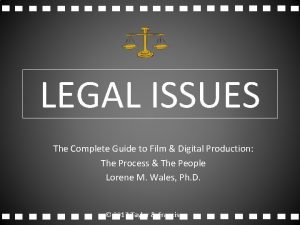 LEGAL ISSUES The Complete Guide to Film Digital