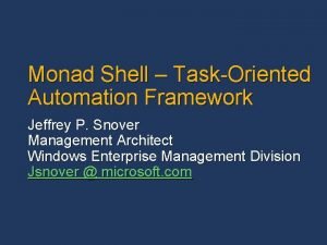 Monad Shell TaskOriented Automation Framework Jeffrey P Snover