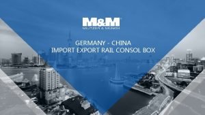 GERMANY CHINA IMPORT EXPORT RAIL CONSOL BOX Duisburg