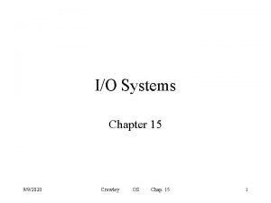 IO Systems Chapter 15 992020 Crowley OS Chap