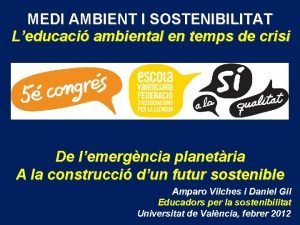 MEDI AMBIENT I SOSTENIBILITAT Leducaci ambiental en temps