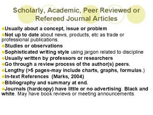 Scholarly Academic Peer Reviewed or Refereed Journal Articles