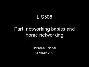 LIS 508 Part networking basics and home networking