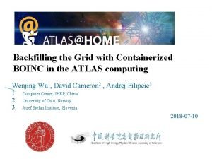 Backfilling the Grid with Containerized BOINC in the