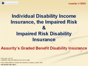 Assuritys GBDI Individual Disability Income Insurance the Impaired