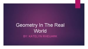 Geometry in the real world