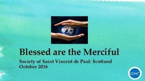 Blessed are the Merciful Society of Saint Vincent