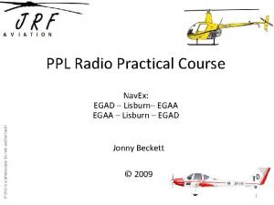 PPL Radio Practical Course If this is a