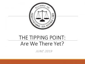 THE TIPPING POINT Are We There Yet JUNE