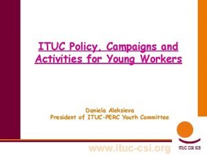 ITUC Policy Campaigns and Activities for Young Workers