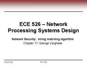 ECE 526 Network Processing Systems Design Network Security