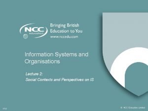 Information Systems and Organisations Lecture 2 Social Contexts