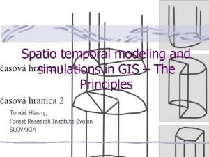 Spatio temporal modeling and simulations in GIS The