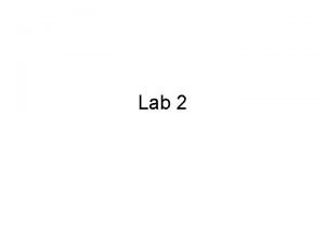 Lab 2 Prepare 1 Create a folder named