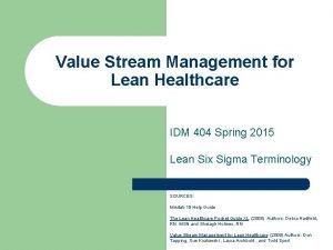 Value Stream Management for Lean Healthcare IDM 404