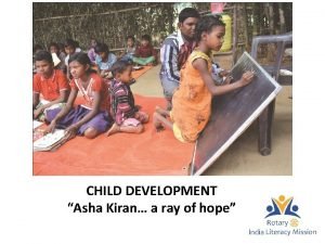 CHILD DEVELOPMENT Asha Kiran a ray of hope