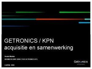 GETRONICS KPN acquisitie en samenwerking For internal use